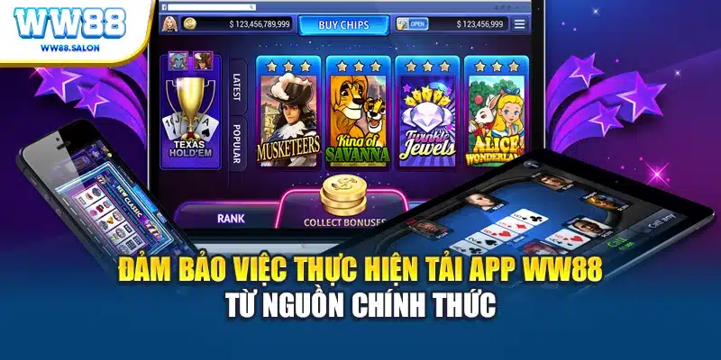 Đảm bảo việc thực hiện tải app WW88 từ nguồn chính thức