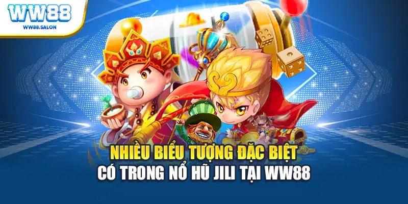 Nhiều biểu tượng đặc biệt có trong nổ hũ Jili tại WW88